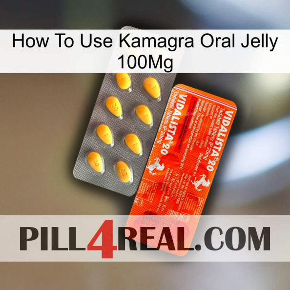 How To Use Kamagra Oral Jelly 100Mg new01.jpg